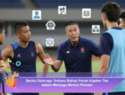 Berita Olahraga Terbaru Bahas Peran Kapten Tim dalam Menjaga Mental Pemain