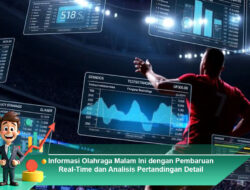 Informasi Olahraga Malam Ini dengan Pembaruan Real-Time dan Analisis Pertandingan Detail
