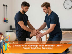 Analisis Peran Fisioterapi dalam Pemulihan Cedera Pemain Sepak Bola Profesional