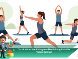 Cara Latihan dan Kebugaran Mendukung Aktivitas Tubuh Optimal
