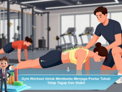 Gym Workout Untuk Membantu Menjaga Postur Tubuh Tetap Tegap Dan Stabil