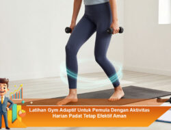 Latihan Gym Adaptif Untuk Pemula Dengan Aktivitas Harian Padat Tetap Efektif Aman