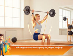 Latihan Gym Aman untuk Progres Jangka Panjang