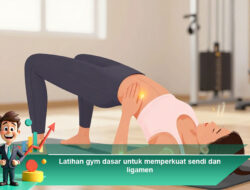 Latihan Gym Dasar untuk Memperkuat Sendi dan Ligamen