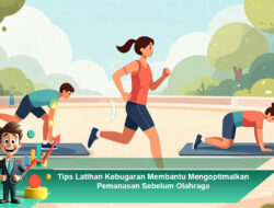 Tips Latihan Kebugaran Membantu Mengoptimalkan Pemanasan Sebelum Olahraga
