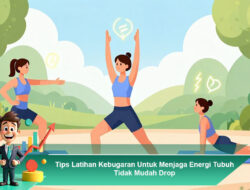 Tips Latihan Kebugaran Untuk Menjaga Energi Tubuh Tidak Mudah Drop